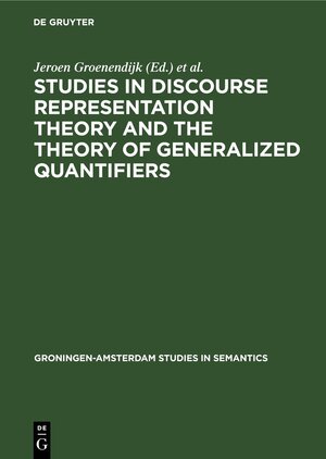 Buchcover Studies in Discourse Representation Theory and the Theory of Generalized Quantifiers  | EAN 9783112420027 | ISBN 3-11-242002-0 | ISBN 978-3-11-242002-7
