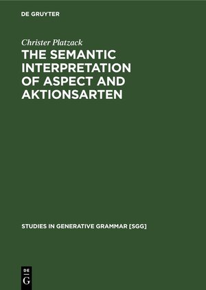 Buchcover The Semantic Interpretation of Aspect and Aktionsarten | Christer Platzack | EAN 9783112420256 | ISBN 3-11-242025-X | ISBN 978-3-11-242025-6