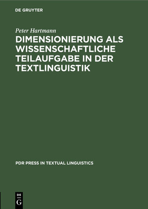 Buchcover Dimensionierung als wissenschaftliche Teilaufgabe in der Textlinguistik | Peter Hartmann | EAN 9783112420478 | ISBN 3-11-242047-0 | ISBN 978-3-11-242047-8