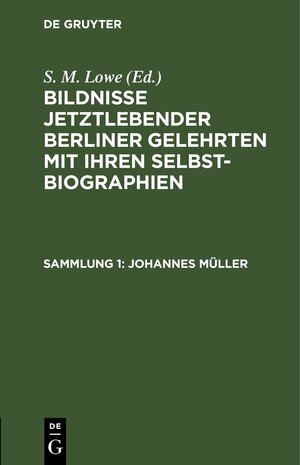 Buchcover Bildnisse jetztlebender Berliner Gelehrten mit ihren Selbstbiographien / Johannes Müller  | EAN 9783112427590 | ISBN 3-11-242759-9 | ISBN 978-3-11-242759-0