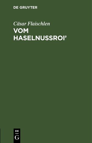 Buchcover Vom Haselnussroi’ | Cäsar Flaischlen | EAN 9783112428313 | ISBN 3-11-242831-5 | ISBN 978-3-11-242831-3