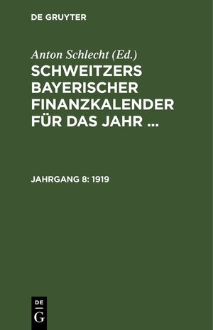 Buchcover Schweitzers bayerischer Finanzkalender für das Jahr ... / 1919  | EAN 9783112429945 | ISBN 3-11-242994-X | ISBN 978-3-11-242994-5