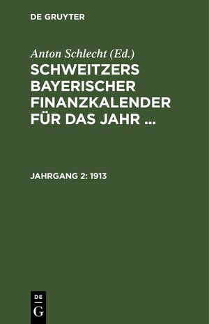 Buchcover Schweitzers bayerischer Finanzkalender für das Jahr ... / 1913  | EAN 9783112430026 | ISBN 3-11-243002-6 | ISBN 978-3-11-243002-6