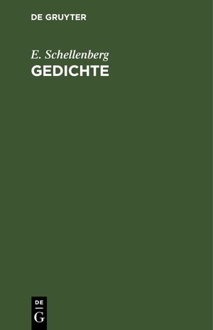 Buchcover Gedichte | E. Schellenberg | EAN 9783112430798 | ISBN 3-11-243079-4 | ISBN 978-3-11-243079-8
