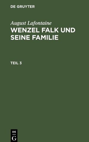 Buchcover Wenzel Falk und seine Familie Teil 3 Wenzel Falk und seine Familie Teil 3  | EAN 9783112431115 | ISBN 3-11-243111-1 | ISBN 978-3-11-243111-5
