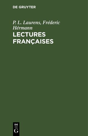 Buchcover Lectures françaises | P. L. Laurens | EAN 9783112431139 | ISBN 3-11-243113-8 | ISBN 978-3-11-243113-9