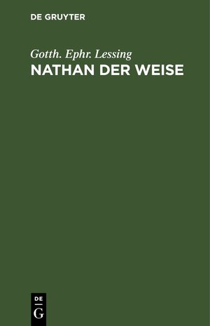Buchcover Nathan der Weise | Gotth. Ephr. Lessing | EAN 9783112431559 | ISBN 3-11-243155-3 | ISBN 978-3-11-243155-9