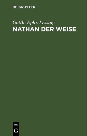 Buchcover Nathan der Weise | Gotth. Ephr. Lessing | EAN 9783112431566 | ISBN 3-11-243156-1 | ISBN 978-3-11-243156-6