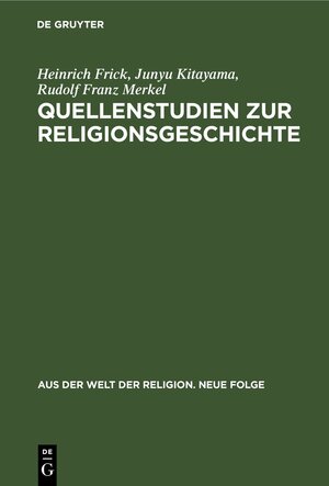 Buchcover Quellenstudien zur Religionsgeschichte | Heinrich Frick | EAN 9783112433928 | ISBN 3-11-243392-0 | ISBN 978-3-11-243392-8