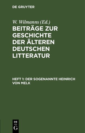 Buchcover Beiträge zur Geschichte der älteren deutschen Litteratur / Der sogenannte Heinrich von Melk  | EAN 9783112435137 | ISBN 3-11-243513-3 | ISBN 978-3-11-243513-7