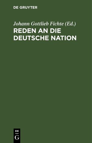 Buchcover Reden an die deutsche Nation  | EAN 9783112438794 | ISBN 3-11-243879-5 | ISBN 978-3-11-243879-4