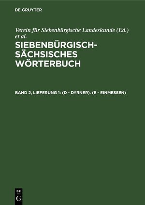 Buchcover Siebenbürgisch-Sächsisches Wörterbuch / (D - Dyrner). (E - einmessen)  | EAN 9783112440865 | ISBN 3-11-244086-2 | ISBN 978-3-11-244086-5
