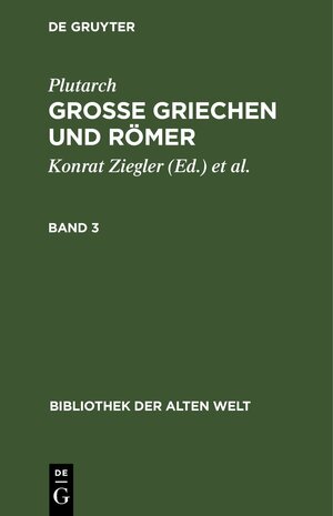 Buchcover Plutarch: Grosse Griechen und Römer / Plutarch: Grosse Griechen und Römer. Band 3 | Plutarch | EAN 9783112466667 | ISBN 3-11-246666-7 | ISBN 978-3-11-246666-7