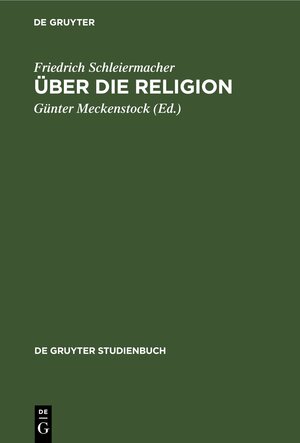 Buchcover Über die Religion | Friedrich Schleiermacher | EAN 9783112466742 | ISBN 3-11-246674-8 | ISBN 978-3-11-246674-2