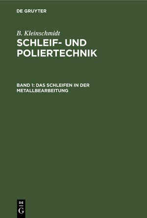 Buchcover Das Schleifen in der Metallbearbeitung  | EAN 9783112467428 | ISBN 3-11-246742-6 | ISBN 978-3-11-246742-8