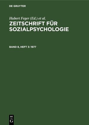 Buchcover Zeitschrift für Sozialpsychologie / 1977  | EAN 9783112468340 | ISBN 3-11-246834-1 | ISBN 978-3-11-246834-0