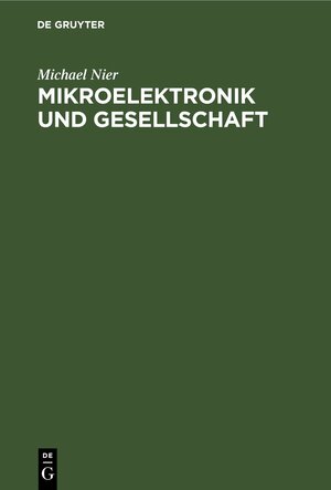 Buchcover Mikroelektronik und Gesellschaft | Manfred Hütter | EAN 9783112484609 | ISBN 3-11-248460-6 | ISBN 978-3-11-248460-9