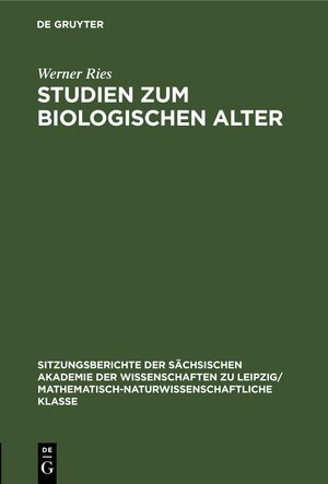 Buchcover Studien zum biologischen Alter | Werner Ries | EAN 9783112499146 | ISBN 3-11-249914-X | ISBN 978-3-11-249914-6