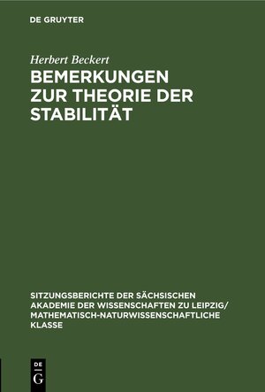 Buchcover Bemerkungen zur Theorie der Stabilität | Herbert Beckert | EAN 9783112502280 | ISBN 3-11-250228-0 | ISBN 978-3-11-250228-0