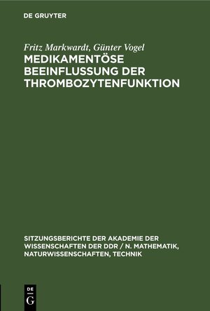 Buchcover Medikamentöse Beeinflussung der Thrombozytenfunktion | Fritz Markwardt | EAN 9783112504161 | ISBN 3-11-250416-X | ISBN 978-3-11-250416-1