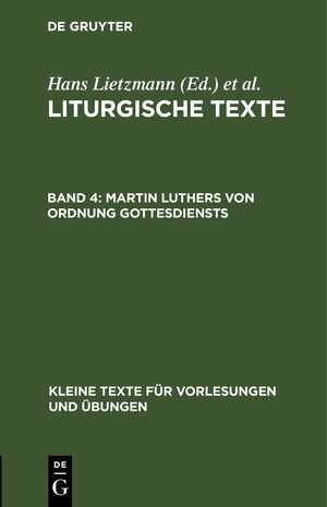 Buchcover Liturgische Texte / Martin Luthers von Ordnung Gottesdiensts  | EAN 9783112516553 | ISBN 3-11-251655-9 | ISBN 978-3-11-251655-3