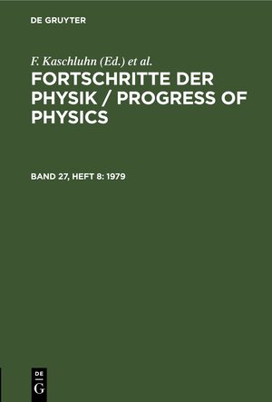 Buchcover Fortschritte der Physik / Progress of Physics / 1979  | EAN 9783112522745 | ISBN 3-11-252274-5 | ISBN 978-3-11-252274-5