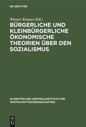 Buchcover Bürgerliche und kleinbürgerliche ökonomische Theorien über den Sozialismus  | EAN 9783112527696 | ISBN 3-11-252769-0 | ISBN 978-3-11-252769-6