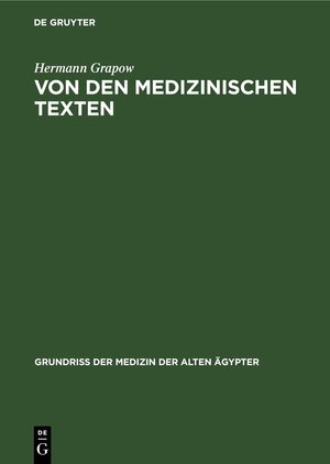 Buchcover Von den medizinischen Texten | Hermann Grapow | EAN 9783112527726 | ISBN 3-11-252772-0 | ISBN 978-3-11-252772-6