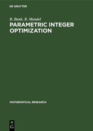 Buchcover Parametric Integer Optimization | B. Bank | EAN 9783112529027 | ISBN 3-11-252902-2 | ISBN 978-3-11-252902-7