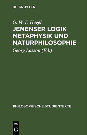 Buchcover Jenenser Logik Metaphysik und Naturphilosophie | G. W. F. Hegel | EAN 9783112531105 | ISBN 3-11-253110-8 | ISBN 978-3-11-253110-5