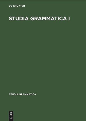 Buchcover Studia grammatica I  | EAN 9783112533130 | ISBN 3-11-253313-5 | ISBN 978-3-11-253313-0