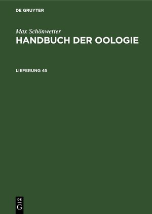 Buchcover Max Schönwetter: Handbuch der Oologie / Max Schönwetter: Handbuch der Oologie. Lieferung 45 | Max Schönwetter | EAN 9783112534663 | ISBN 3-11-253466-2 | ISBN 978-3-11-253466-3