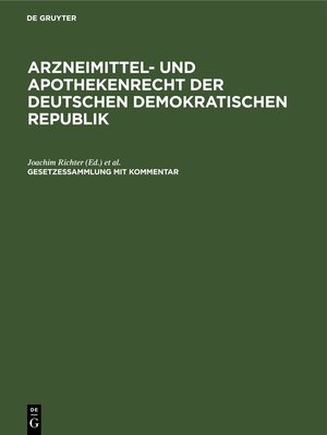 Buchcover Arzneimittel- und Apothekenrecht der Deutschen Demokratischen Republik / Arzneimittel- und Apothekenrecht der Deutschen Demokratischen Republik. Lieferung 1  | EAN 9783112535288 | ISBN 3-11-253528-6 | ISBN 978-3-11-253528-8