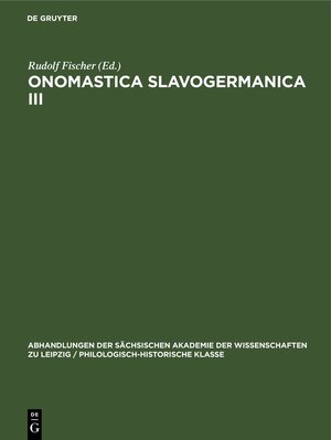 Buchcover Ernst Eichler; Hans Walther: Onomastica Slavogermanica / Ernst Eichler; Hans Walther: Onomastica Slavogermanica. III.  | EAN 9783112545386 | ISBN 3-11-254538-9 | ISBN 978-3-11-254538-6