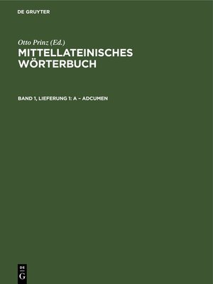 Buchcover Mittellateinisches Wörterbuch / A – adcumen  | EAN 9783112562727 | ISBN 3-11-256272-0 | ISBN 978-3-11-256272-7