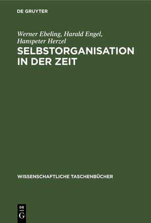 Buchcover Selbstorganisation in der Zeit | Werner Ebeling | EAN 9783112566503 | ISBN 3-11-256650-5 | ISBN 978-3-11-256650-3