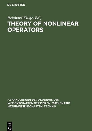 Buchcover Theory of Nonlinear Operators: Proceedings of the fifth international summer school held at Berlin, GDR from September 19 to 23, 1977 | EAN 9783112573914 | ISBN 3-11-257391-9 | ISBN 978-3-11-257391-4