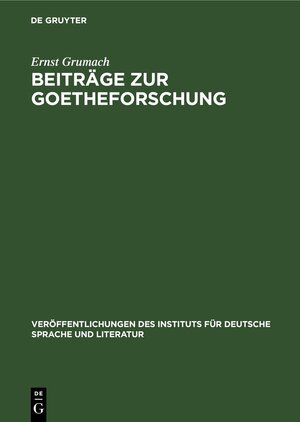 Buchcover Beiträge zur Goetheforschung | Ernst Grumach | EAN 9783112581360 | ISBN 3-11-258136-9 | ISBN 978-3-11-258136-0
