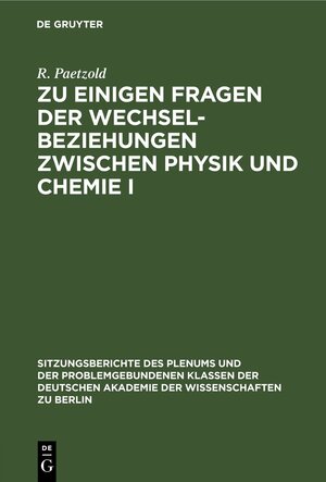 Buchcover Zu einigen Fragen der Wechselbeziehungen zwischen Physik und Chemie I | W. Schirmer | EAN 9783112583708 | ISBN 3-11-258370-1 | ISBN 978-3-11-258370-8