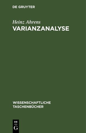 Buchcover Varianzanalyse | Heinz Ahrens | EAN 9783112595565 | ISBN 3-11-259556-4 | ISBN 978-3-11-259556-5
