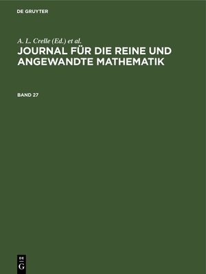 Buchcover Journal für die reine und angewandte Mathematik / Journal für die reine und angewandte Mathematik. Band 27  | EAN 9783112601464 | ISBN 3-11-260146-7 | ISBN 978-3-11-260146-4