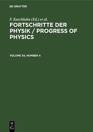 Buchcover Fortschritte der Physik / Progress of Physics / Fortschritte der Physik / Progress of Physics. Volume 34, Number 4  | EAN 9783112613689 | ISBN 3-11-261368-6 | ISBN 978-3-11-261368-9