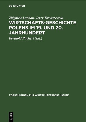 Buchcover Wirtschaftsgeschichte Polens im 19. und 20. Jahrhundert | Zbigniew Landau | EAN 9783112614808 | ISBN 3-11-261480-1 | ISBN 978-3-11-261480-8