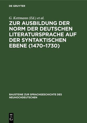 Buchcover Zur Ausbildung der Norm der deutschen Literatursprache auf der syntaktischen Ebene (1470–1730)  | EAN 9783112617823 | ISBN 3-11-261782-7 | ISBN 978-3-11-261782-3
