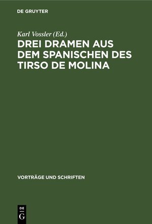 Buchcover Drei Dramen aus dem Spanischen des Tirso de Molina  | EAN 9783112620328 | ISBN 3-11-262032-1 | ISBN 978-3-11-262032-8