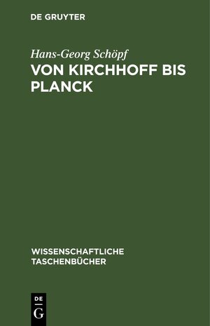 Buchcover Von Kirchhoff bis Planck | Hans-Georg Schöpf | EAN 9783112621905 | ISBN 3-11-262190-5 | ISBN 978-3-11-262190-5