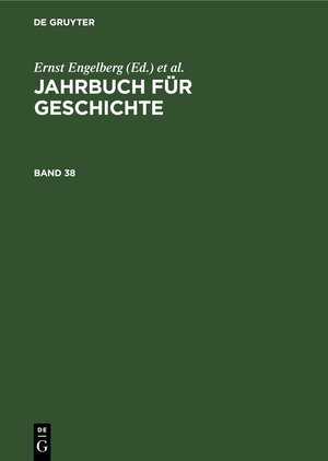 Buchcover Jahrbuch für Geschichte / Jahrbuch für Geschichte. Band 38  | EAN 9783112622032 | ISBN 3-11-262203-0 | ISBN 978-3-11-262203-2