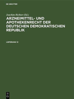 Buchcover Arzneimittel- und Apothekenrecht der Deutschen Demokratischen Republik / Arzneimittel- und Apothekenrecht der Deutschen Demokratischen Republik. Lieferung 12  | EAN 9783112622483 | ISBN 3-11-262248-0 | ISBN 978-3-11-262248-3