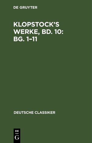 Buchcover Klopstock’s Werke, Bd. 10: Bg. 1–11  | EAN 9783112627143 | ISBN 3-11-262714-8 | ISBN 978-3-11-262714-3