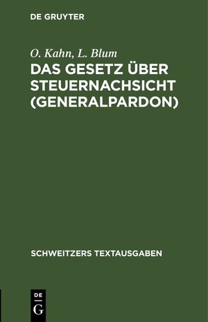 Buchcover Das Gesetz über Steuernachsicht (Generalpardon) | O. Kahn | EAN 9783112631867 | ISBN 3-11-263186-2 | ISBN 978-3-11-263186-7